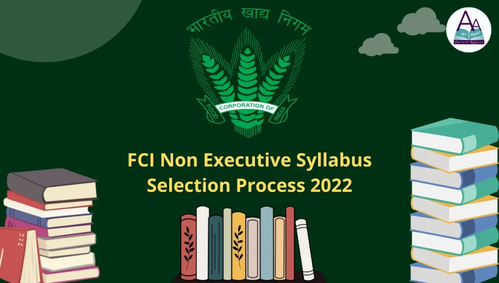 FCI Non Executive Syllabus & Selection Process 2022